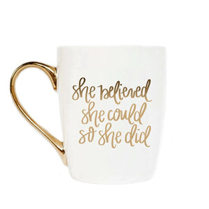 She believed she could so she did - coffee/tea mug