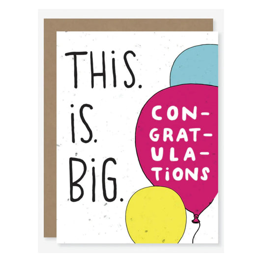This Is Big- 100% Biodegradable Card (Copy)